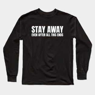 Stay Away White Long Sleeve T-Shirt